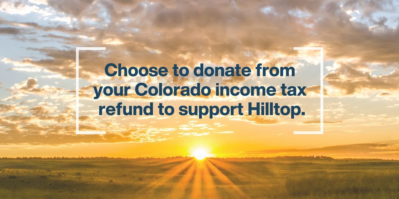 Now You Can Choose to Support Hilltop with your Colorado Tax Refund