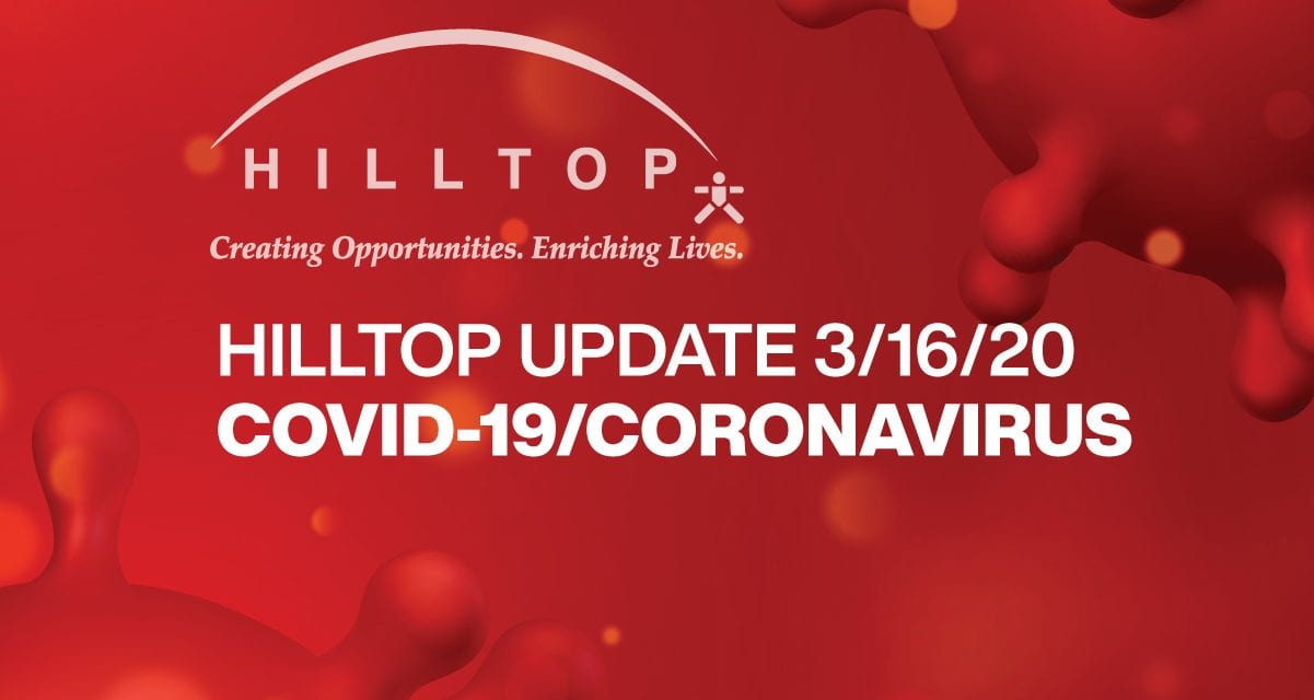 Hilltop Covid-19/Coronavirus Update 3/16/20