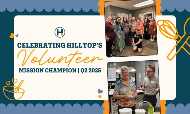Celebrating Hilltop’s Volunteer Mission Champion | Q2 2025